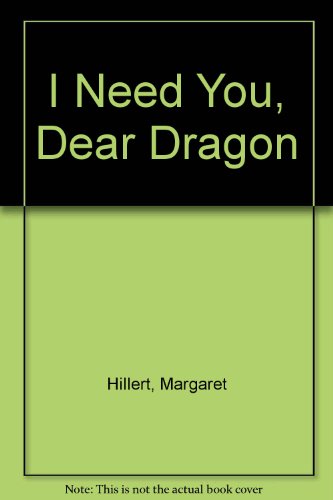 9780606140324: I Need You, Dear Dragon