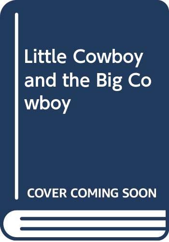 9780606140386: Little Cowboy and the Big Cowboy