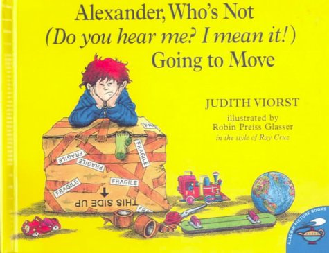 9780606141468: Alexander, Who's Not (Do You Hear Me? I Mean It!) Going to Move