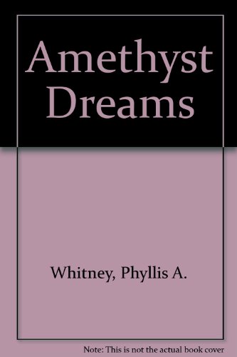 Amethyst Dreams (9780606141505) by Phyllis A. Whitney