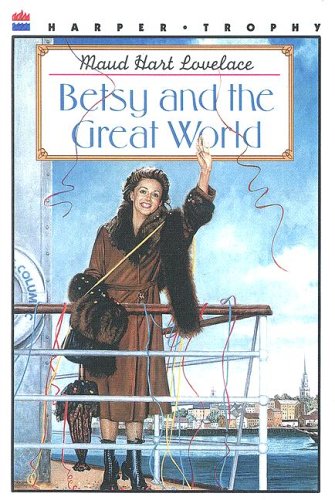 Betsy and the Great World (9780606141628) by Maud Hart Lovelace