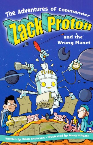 The Adventures of Commander Zack Proton and the Wrong Planet (Turtleback School & Library Binding Edition) (9780606141772) by Anderson, Brian