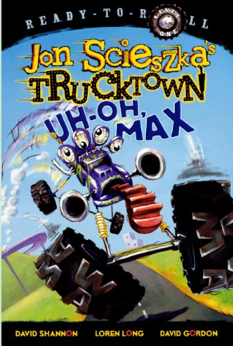 Uh-Oh, Max (Turtleback School & Library Binding Edition) (Trucktown: Ready-to-roll: Level 1) (9780606142410) by Scieszka, Jon