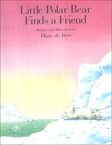 Little Polar Bear Finds a Friend (9780606142564) by Hans De Beer