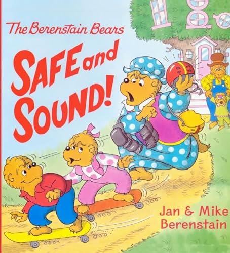 9780606145367: Safe and Sound! (The Berenstain Bears)