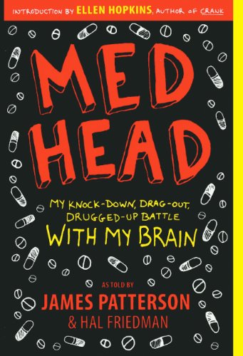 Med Head: My Knock-Down, Drag-Out, Drugged-Up Battle With My Brain: My Knock-down, Drag-out, Drugged-up Battle with My Brain (9780606145381) by Patterson, James; Friedman, Hal