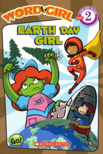 9780606146258: Earth Day Girl (Word Girl - Scholastic Reader Level 2)