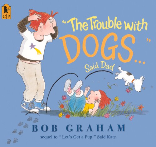 The Trouble With Dogs... Said Dad (Turtleback School & Library Binding Edition) (9780606147118) by Graham, Bob