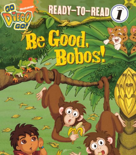 Stock image for Be Good, Bobos! (Turtleback School & Library Binding Edition) (Go Diego Go! (Unnumbered Pb)) for sale by Wonder Book