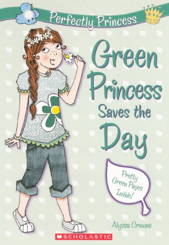 9780606148566: Green Princess Saves the Day (Perfectly Princess)