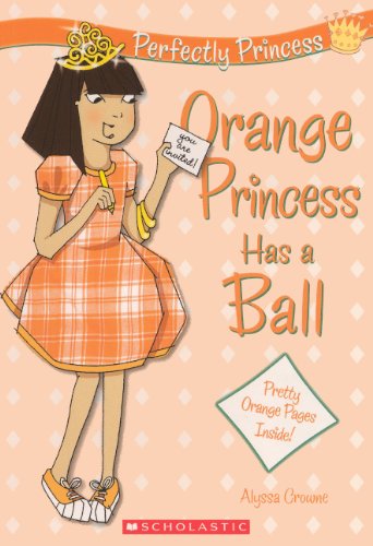 Stock image for Orange Princess Has a Ball for sale by Better World Books
