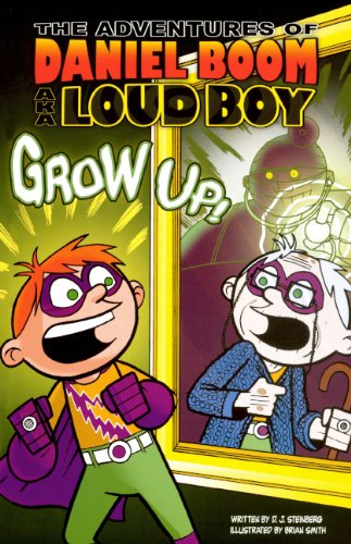 Stock image for The Adventures of Daniel Boom Aka Loud Boy: Grow Up! for sale by ThriftBooks-Atlanta