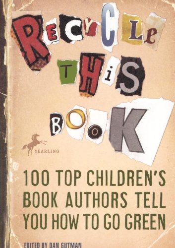 9780606149655: Recycle This Book: 100 Top Children's Book Authors Tell You How to Go Green