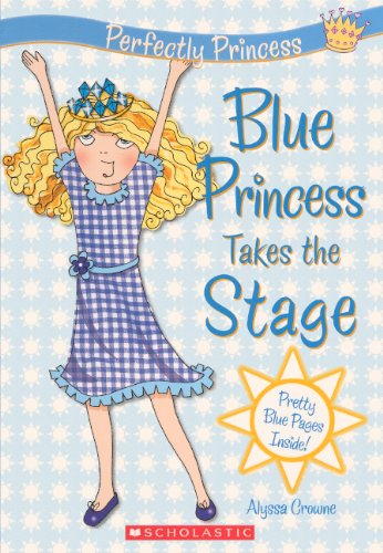 9780606150316: Blue Princess Takes the Stage (Perfectly Princess)