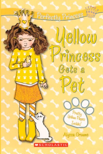 9780606150323: Yellow Princess Gets a Pet (Perfectly Princess)