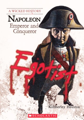 9780606151375: Napoleon: Emperor and Conqueror (Wicked History (Pb))