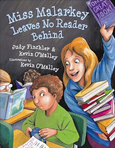 Miss Malarkey Leaves No Reader Behind (9780606151436) by Finchler, Judy; O'Malley, Kevin