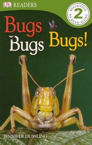 Bugs! Bugs! Bugs! (Dk Readers, Level 2) (9780606151528) by Dussling, Jennifer