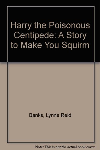 Beispielbild fr Harry the Poisonous Centipede : A Story to Make You Squirm zum Verkauf von Better World Books