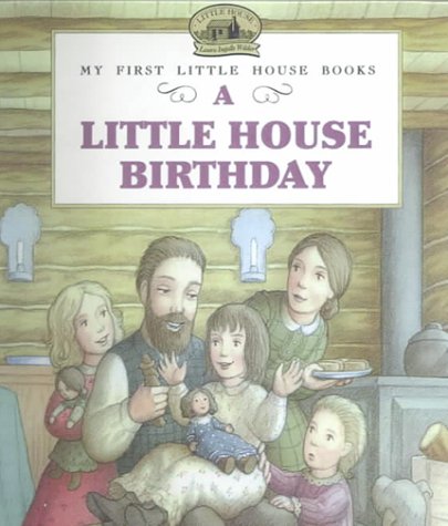 9780606156172: A Little House Birthday (My First Little House Picture Books)