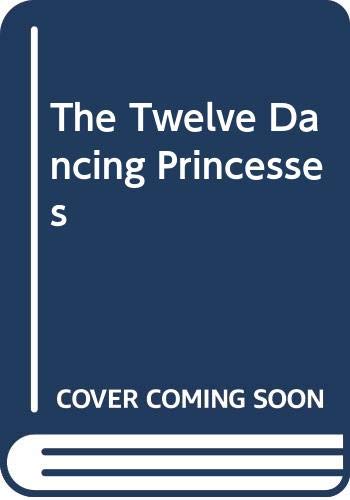 9780606157490: The Twelve Dancing Princesses