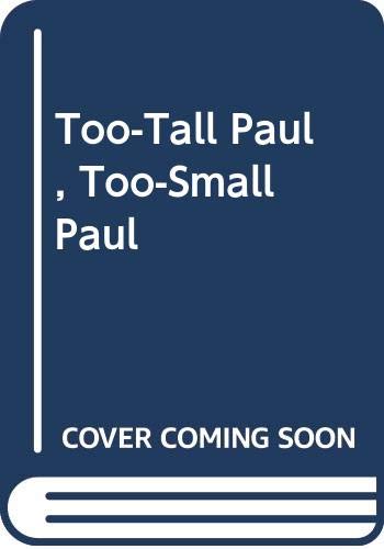 Too-Tall Paul, Too-Small Paul (9780606158138) by Hood, Susan