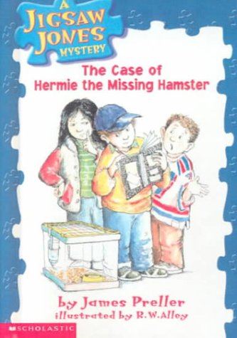 The Case of Hermie the Missing Hamster (Jigsaw Jones Mystery) (9780606159661) by Preller, James; Alley, R. W.