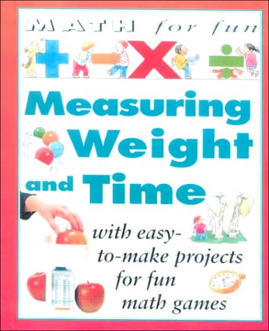 Measuring Weight & Time (Math for Fun) (9780606159708) by King, Andrew