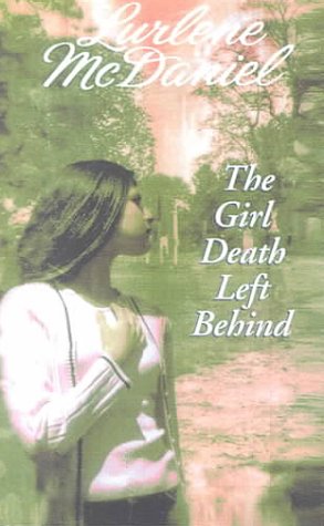 Girl Death Left Behind - McDaniel, Lurlene