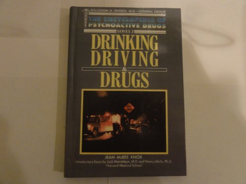Drinking, Driving & Drugs (Encyclopedia of Psychoactive Drugs) (9780606164115) by Knox, Jean McBee
