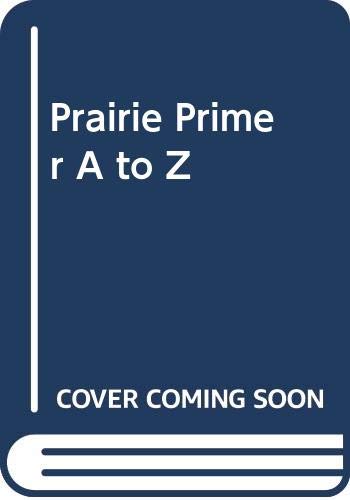 Prairie Primer A to Z (9780606167833) by Stutson, Caroline