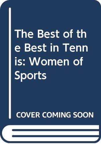 9780606168540: The Best of the Best in Tennis: Women of Sports