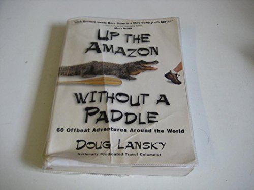 Up the Amazon Without a Paddle (9780606168595) by Doug Lansky