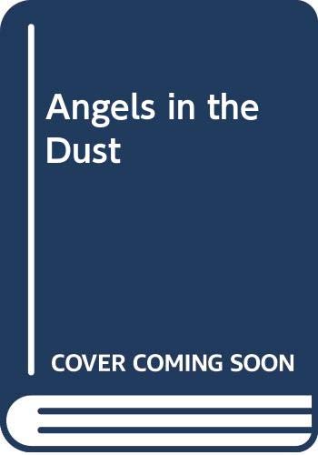 Imagen de archivo de Angels in the Dust a la venta por ThriftBooks-Dallas
