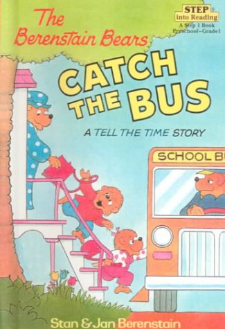 The Berenstain Bears Catch the Bus (Step into Reading. Step 1.) (9780606169448) by Berenstain, Stan; Berenstain, Jan