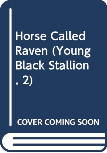 Horse Called Raven (Young Black Stallion, 2) (9780606169615) by Farley, Steven