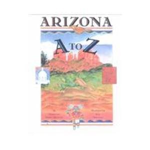Imagen de archivo de Arizona A to Z a la venta por -OnTimeBooks-