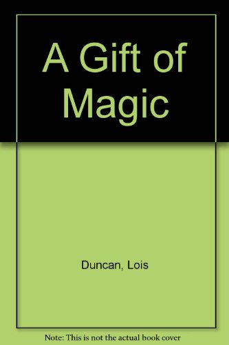 A Gift of Magic (9780606170338) by Duncan, Lois