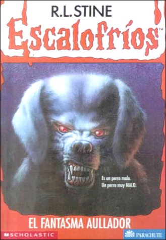 9780606170611: El Fantasma Aullador / The Barking Ghost (Goosebumps, 32)