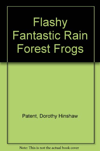 9780606170734: Flashy Fantastic Rain Forest Frogs