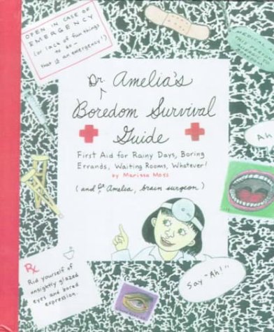 Dr. Amelia's Boredom Survival Guide (9780606174084) by Moss, Marissa