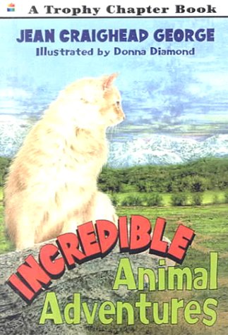 Incredible Animal Adventures (9780606174640) by George, Jean Craighead