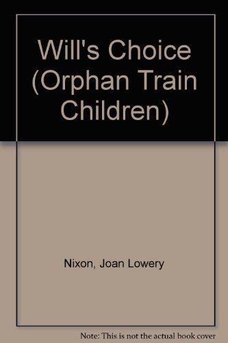 9780606174787: Will's Choice (Orphan Train Children)