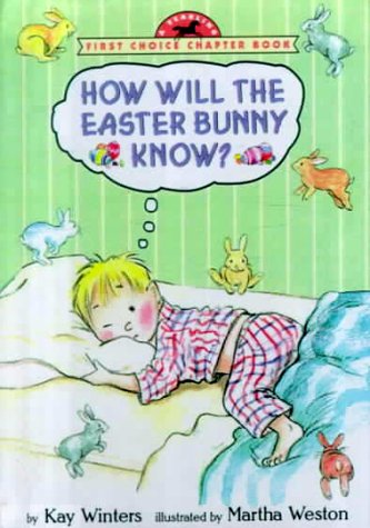 How Will the Easter Bunny Know? (9780606176705) by Kay Winters