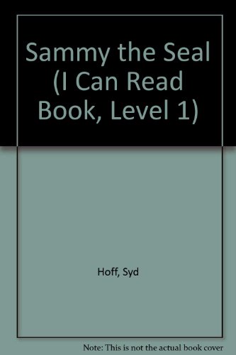 Sammy the Seal (I Can Read Book, Level 1) (9780606178259) by Syd Hoff