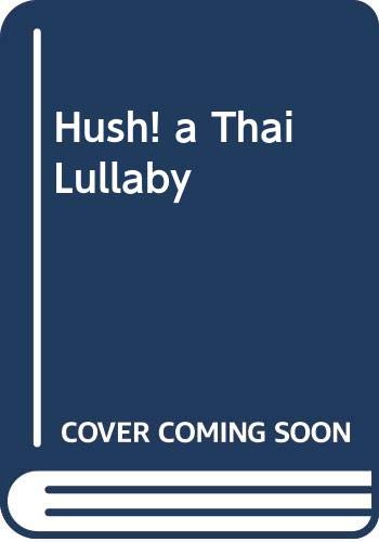 9780606178556: Hush! a Thai Lullaby