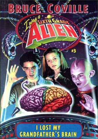 I Lost My Grandfather's Brain (I Was a Sixth Grade Alien) (9780606183062) by Bruce Coville