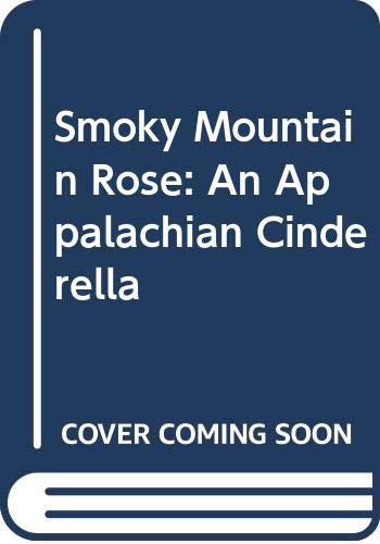 9780606184519: Smoky Mountain Rose: An Appalachian Cinderella