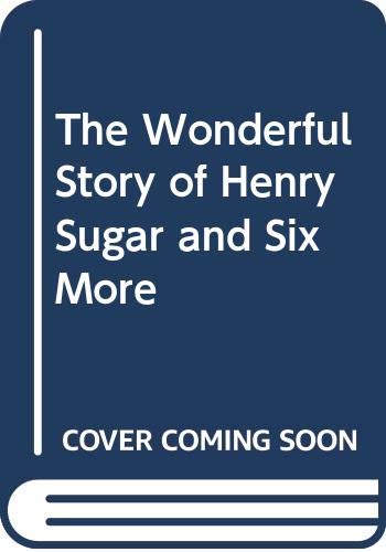 9780606184625: The Wonderful Story of Henry Sugar and Six More