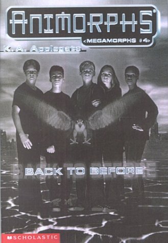 Imagen de archivo de Back to Before (Animorphs, Megamorphs) a la venta por Save With Sam